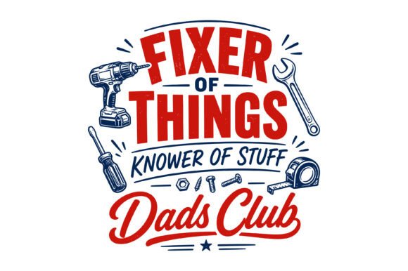 Fixer of Things Dads Club Design Graphics