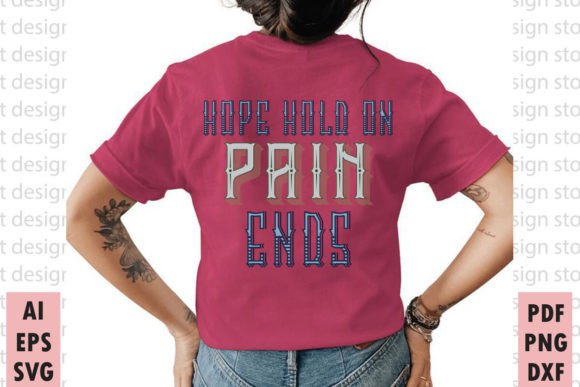 Hope Hold on Pain Ends T-Shirt Design