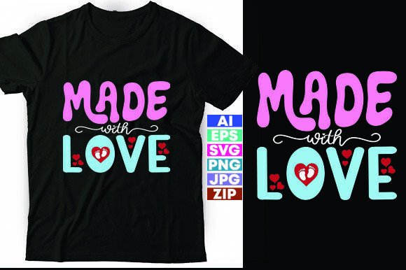 Made with Love T-Shirt Design Graphics
