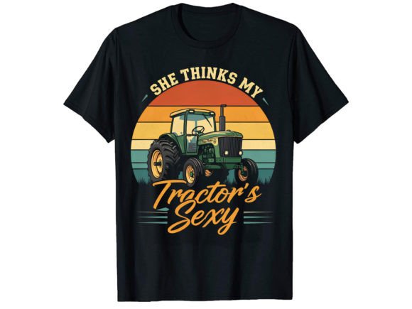 She Thinks My Tractor T-Shirt Design